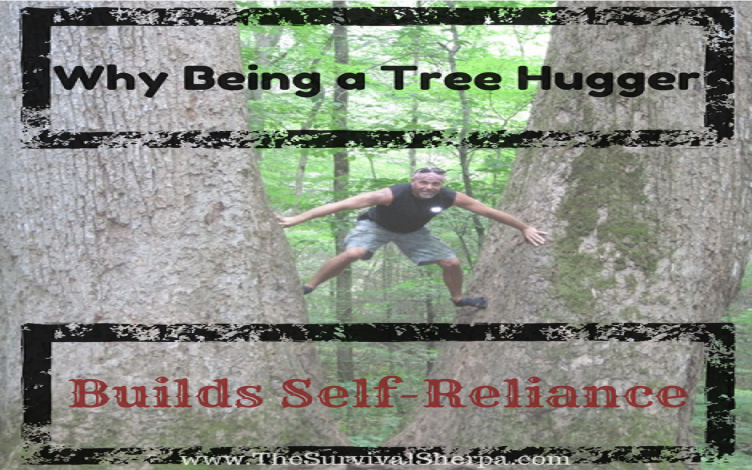 Why Being A “Tree Hugger” Builds Self-Reliance
