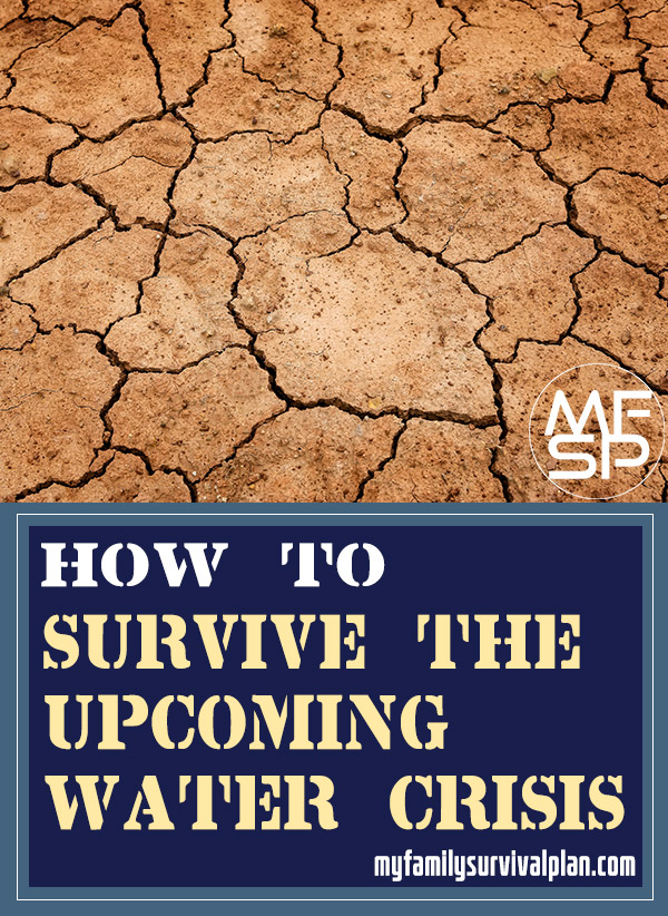 How To Survive The Upcoming Water Crisis