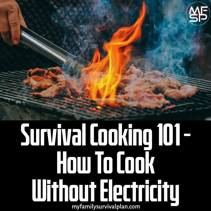 Survival Cooking 101: How To Cook Without Electricity